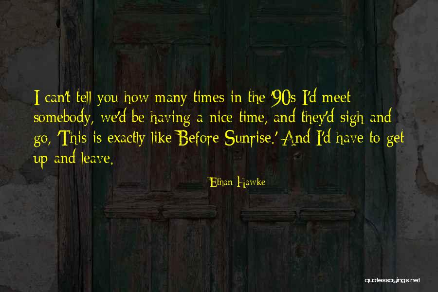 Hawke Quotes By Ethan Hawke