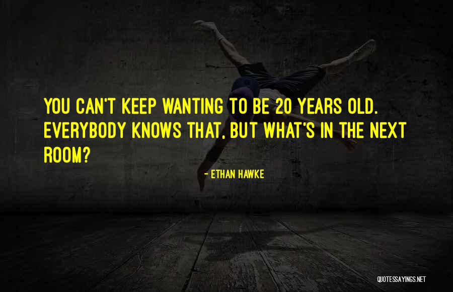 Hawke Quotes By Ethan Hawke
