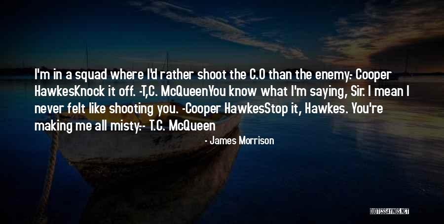 Hawkes Quotes By James Morrison Hawkes Quotes By James Morrison