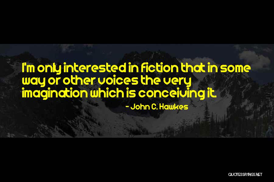 Hawkes Quotes By John C. Hawkes Hawkes Quotes By John C. Hawkes