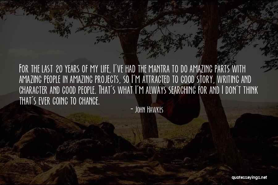 Hawkes Quotes By John Hawkes Hawkes Quotes By John Hawkes