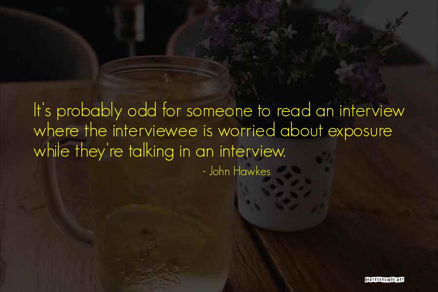 Hawkes Quotes By John Hawkes Hawkes Quotes By John Hawkes