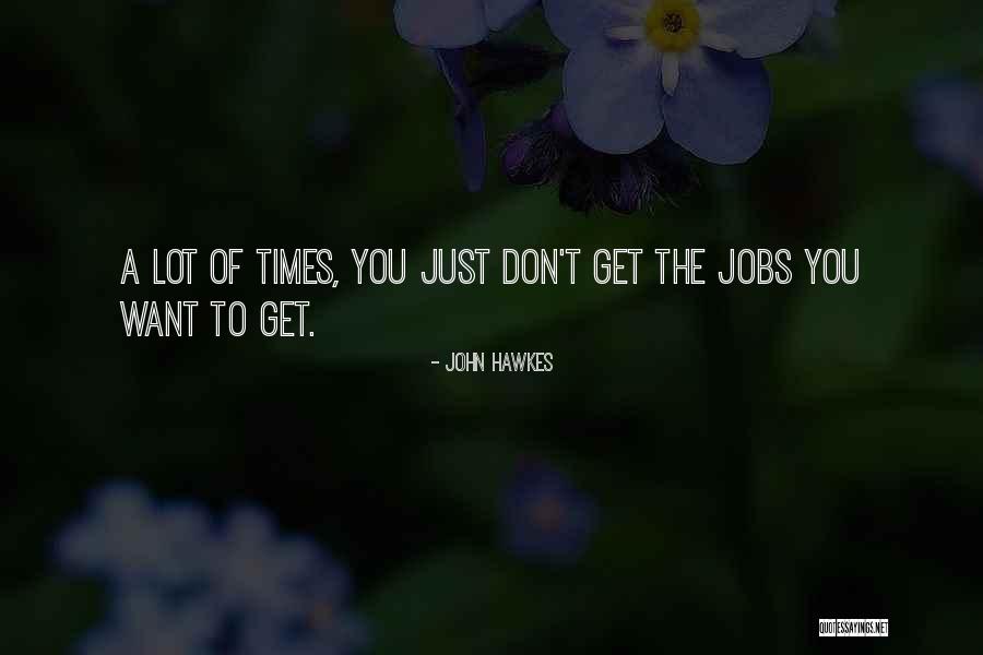 Hawkes Quotes By John Hawkes Hawkes Quotes By John Hawkes