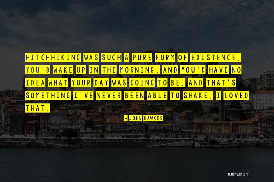 Hawkes Quotes By John Hawkes Hawkes Quotes By John Hawkes