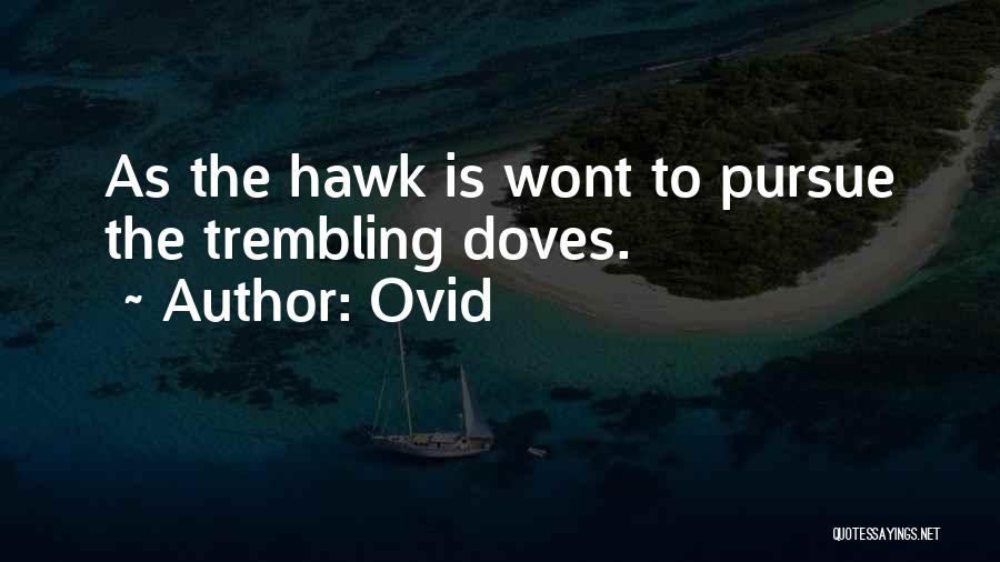 Hawks And Doves Quotes By Ovid