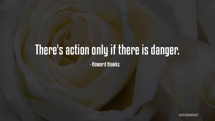 Hawks Quotes By Howard Hawks Hawks Quotes By Howard Hawks