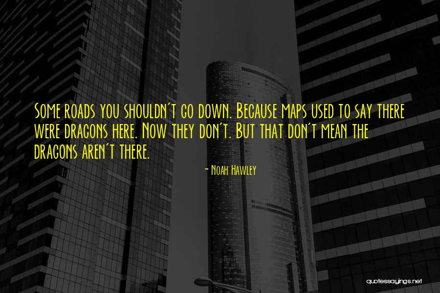 Hawley Quotes By Noah Hawley Hawley Quotes By Noah Hawley