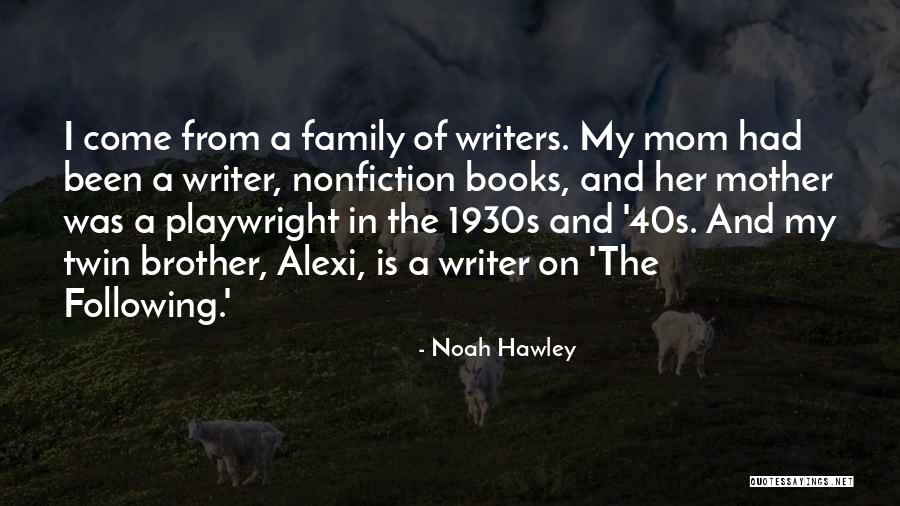 Hawley Quotes By Noah Hawley Hawley Quotes By Noah Hawley