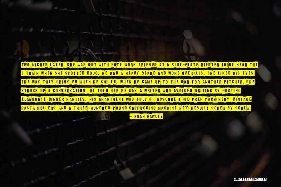 Hawley Quotes By Noah Hawley Hawley Quotes By Noah Hawley