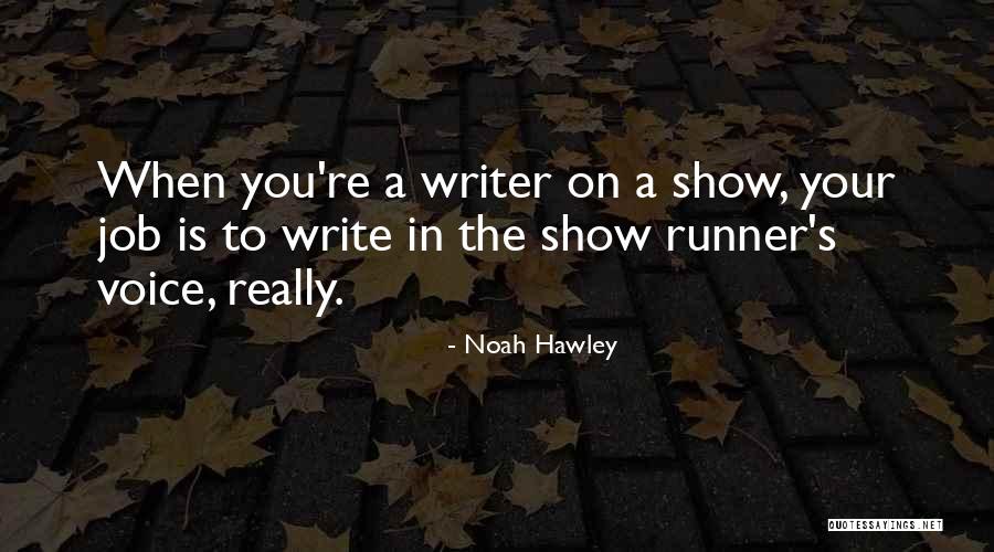Hawley Quotes By Noah Hawley Hawley Quotes By Noah Hawley