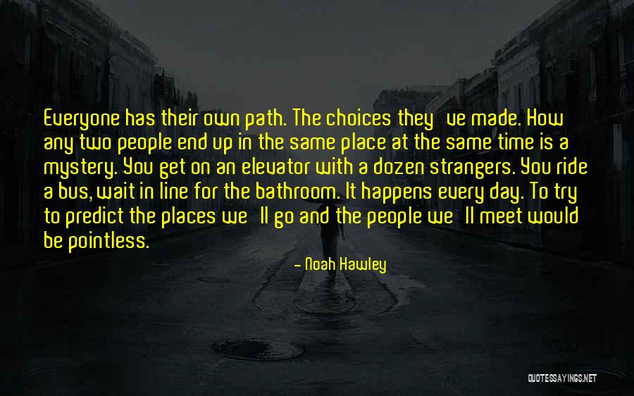 Hawley Quotes By Noah Hawley Hawley Quotes By Noah Hawley