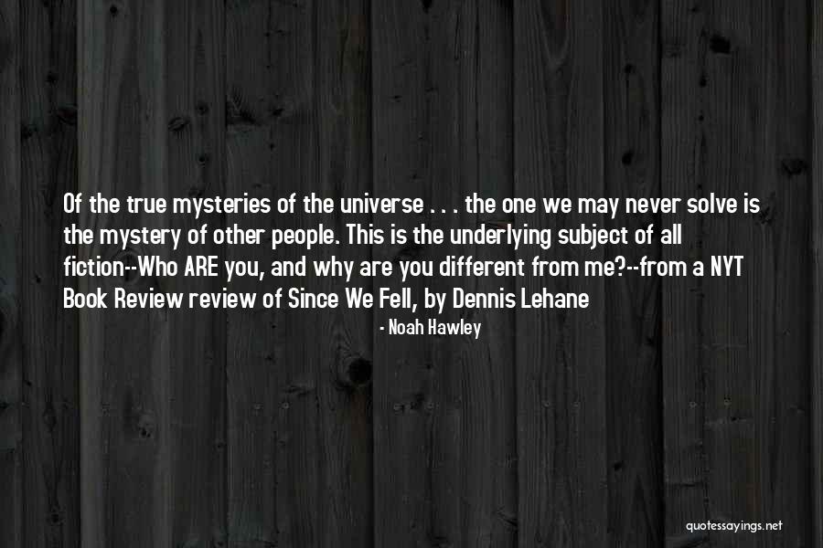 Hawley Quotes By Noah Hawley Hawley Quotes By Noah Hawley