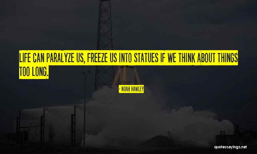 Hawley Quotes By Noah Hawley Hawley Quotes By Noah Hawley