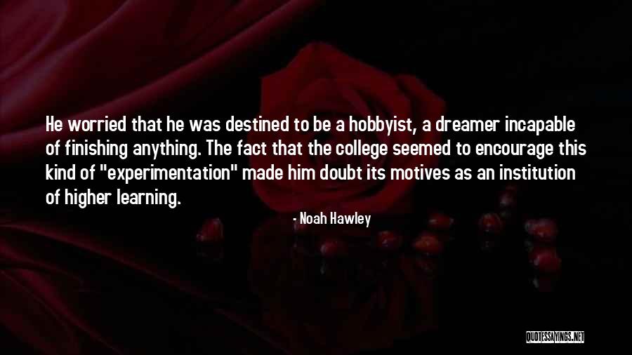 Hawley Quotes By Noah Hawley Hawley Quotes By Noah Hawley