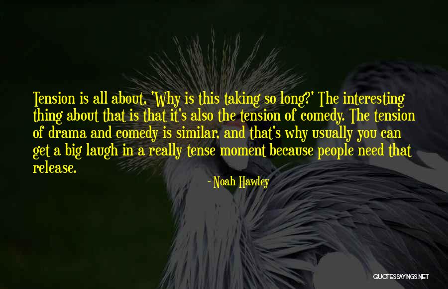 Hawley Quotes By Noah Hawley Hawley Quotes By Noah Hawley