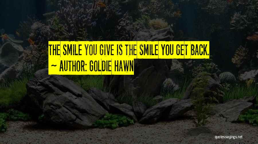 Hawn Quotes By Goldie Hawn