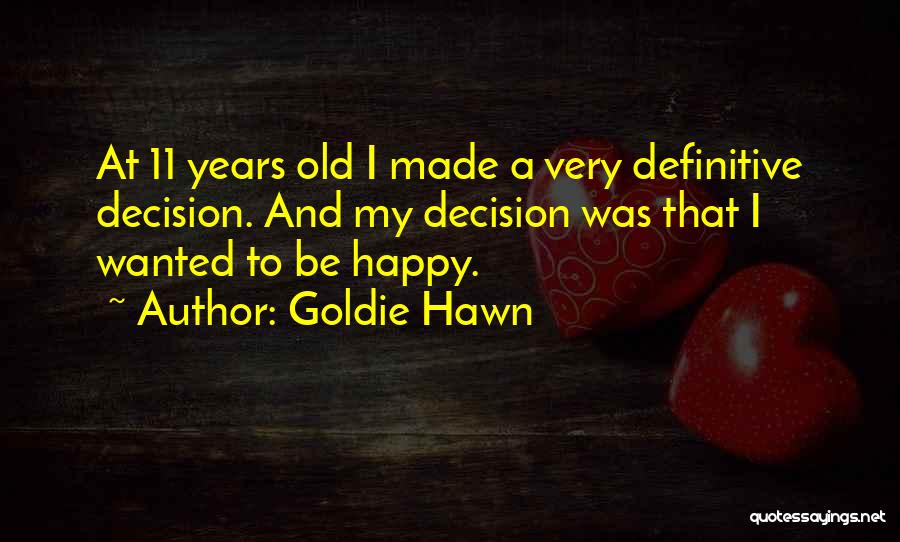 Hawn Quotes By Goldie Hawn