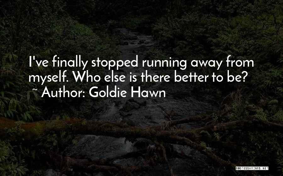 Hawn Quotes By Goldie Hawn