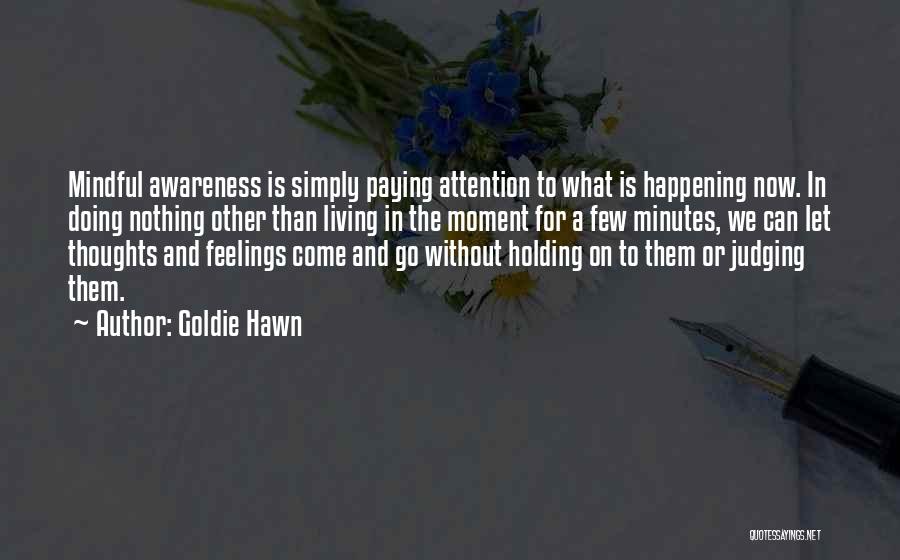 Hawn Quotes By Goldie Hawn