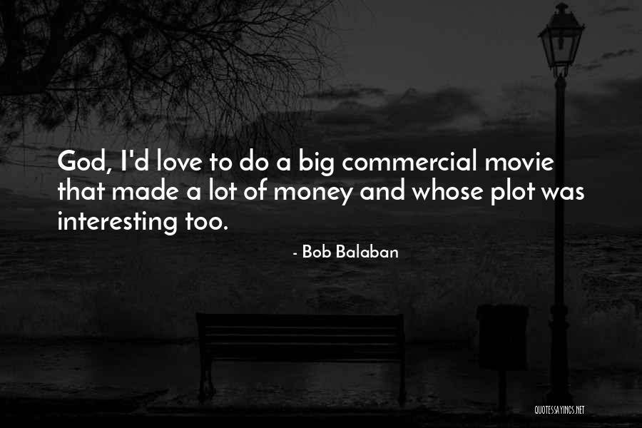 Hawndoh Quotes By Bob Balaban Hawndoh Quotes By Bob Balaban