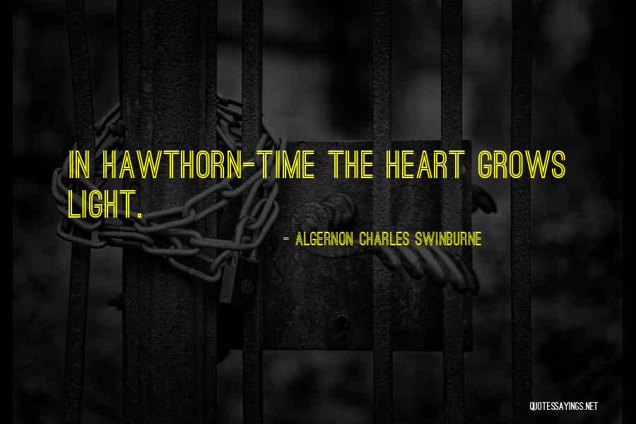 Hawthorn Quotes By Algernon Charles Swinburne