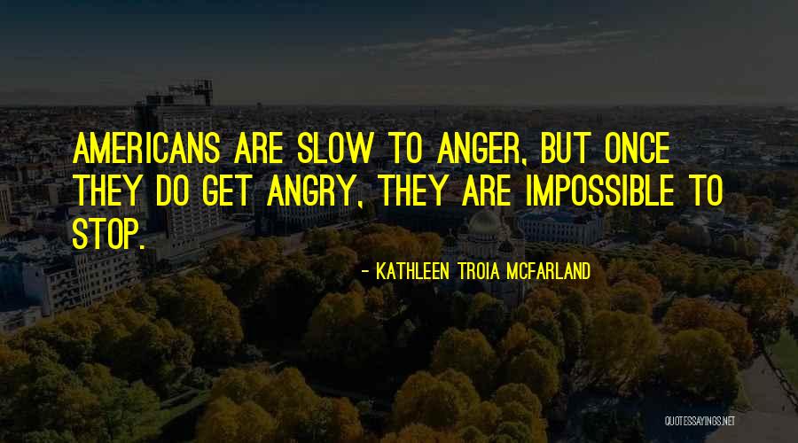 Haxhiu Shpk Quotes By Kathleen Troia McFarland Haxhiu Shpk Quotes By Kathleen Troia McFarland