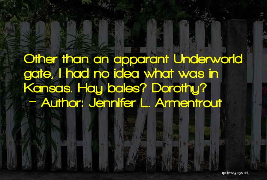 Hay Bales Quotes By Jennifer L. Armentrout