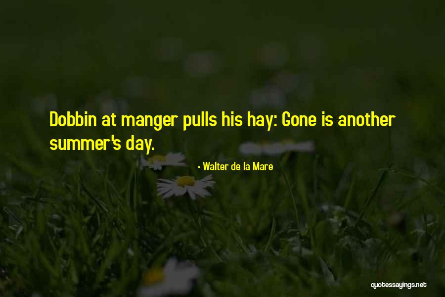 Hay Day Quotes By Walter De La Mare Hay Day Quotes By Walter De La Mare