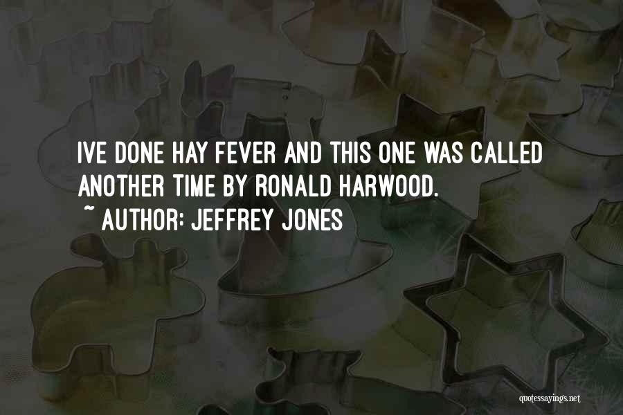 Hay Fever Quotes By Jeffrey Jones