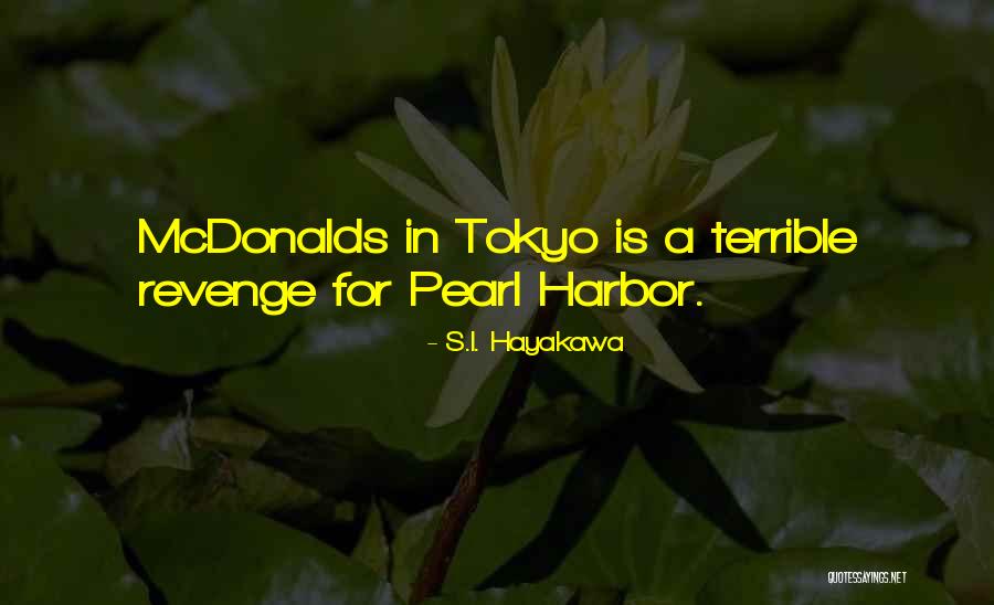 Hayakawa Quotes By S.I. Hayakawa Hayakawa Quotes By S.I. Hayakawa