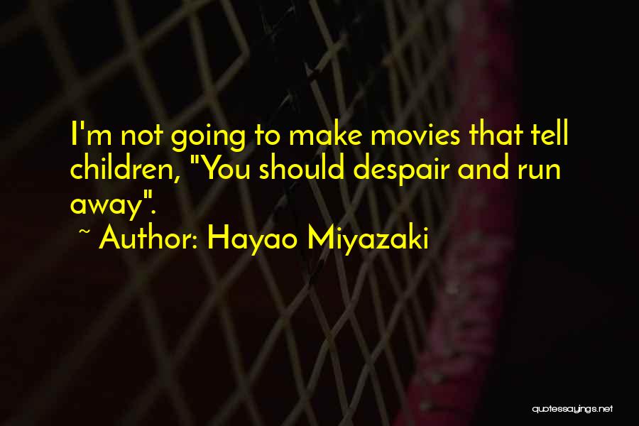 Hayao Miyazaki Quotes 1109298