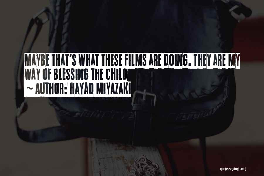 Hayao Quotes By Hayao Miyazaki