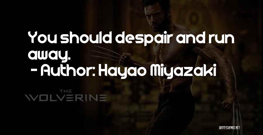 Hayao Quotes By Hayao Miyazaki