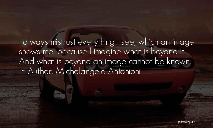 Haydar Ali Quotes By Michelangelo Antonioni
