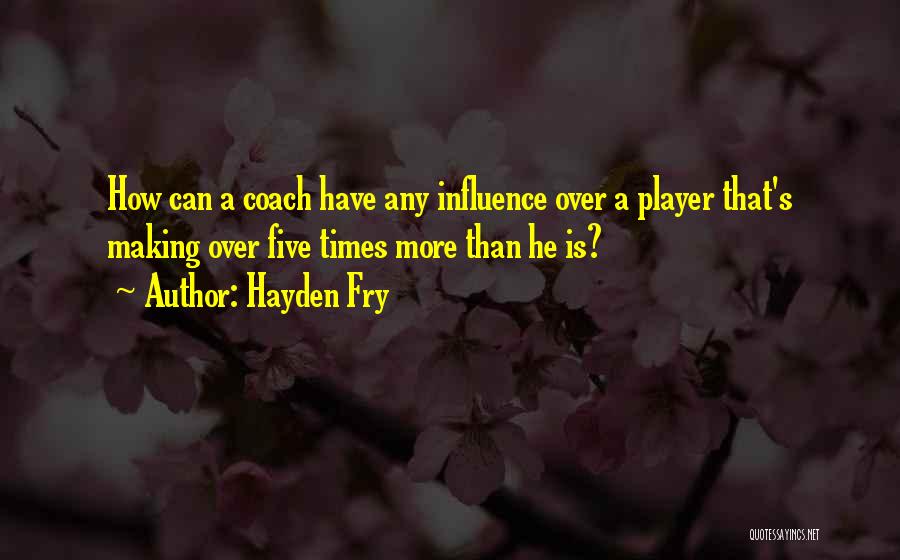 Hayden Fry Quotes 213013