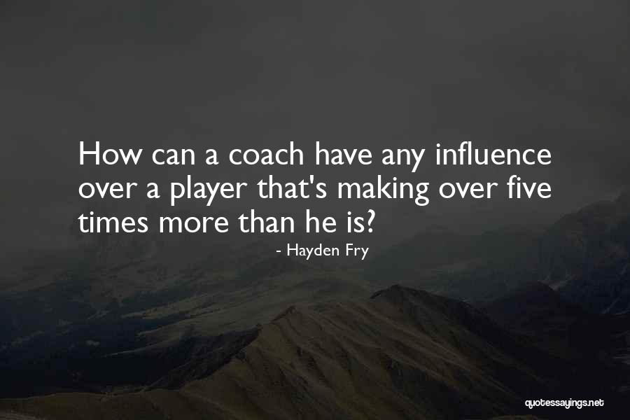 Hayden Quotes By Hayden Fry