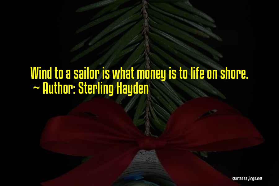 Hayden Quotes By Sterling Hayden