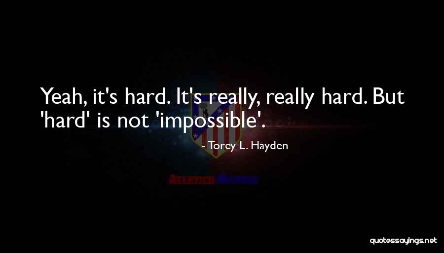 Hayden Quotes By Torey L. Hayden