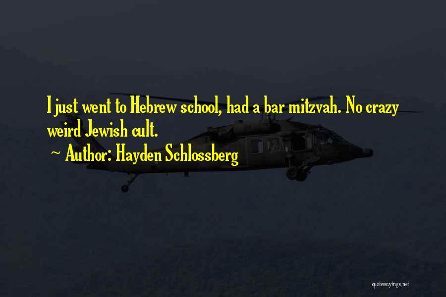 Hayden Schlossberg Quotes 1958076