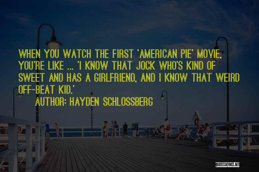 Hayden Schlossberg Quotes 515970