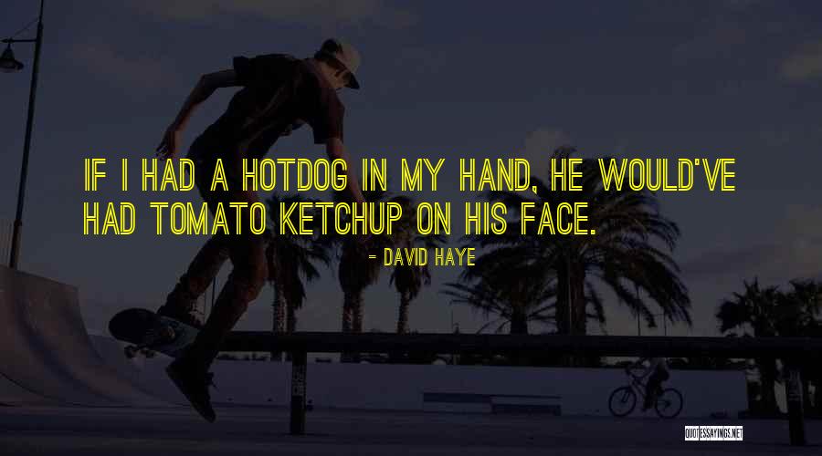 Haye Quotes By David Haye Haye Quotes By David Haye