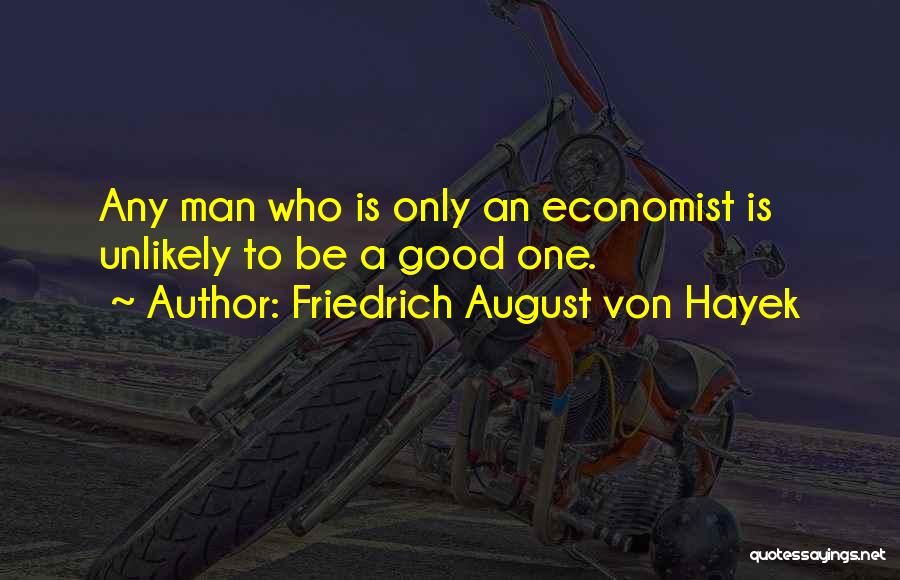 Hayek Economist Quotes By Friedrich August Von Hayek