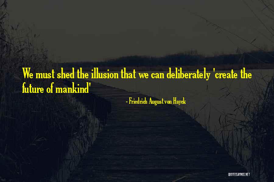 Hayek Friedrich Quotes By Friedrich August Von Hayek