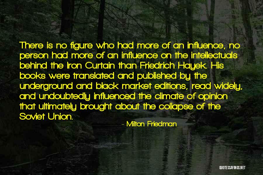 Hayek Friedrich Quotes By Milton Friedman