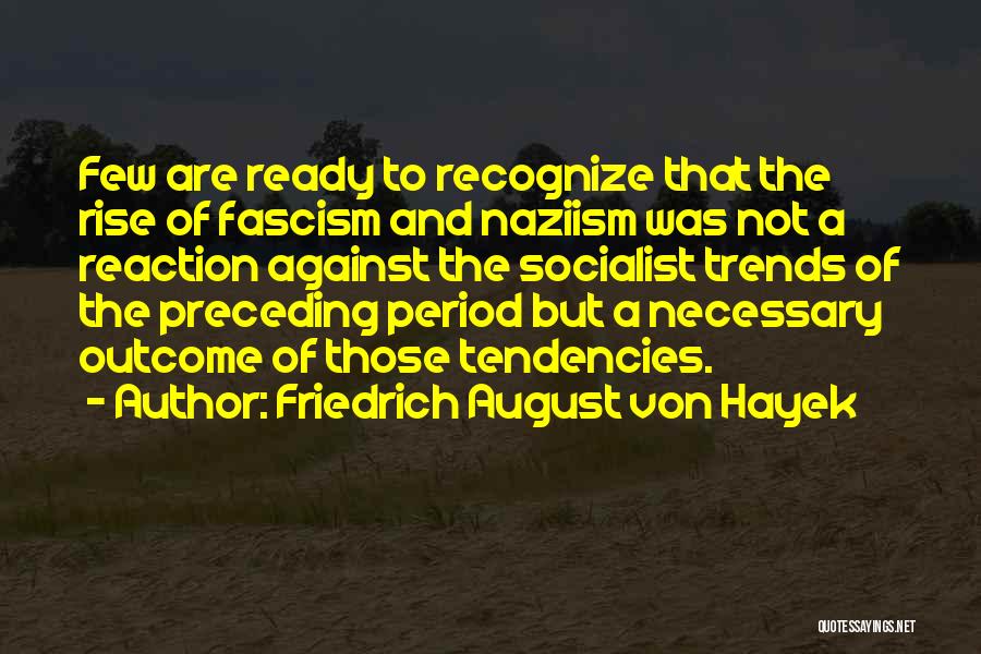 Hayek Quotes By Friedrich August Von Hayek