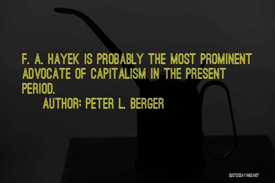 Hayek Quotes By Peter L. Berger