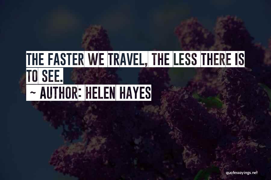 Hayes Quotes By Helen Hayes