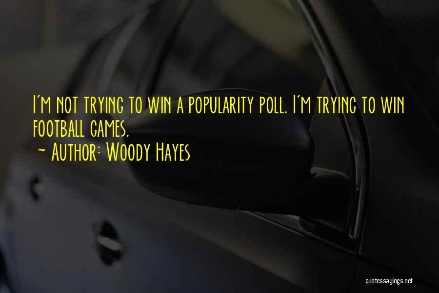 Hayes Quotes By Woody Hayes