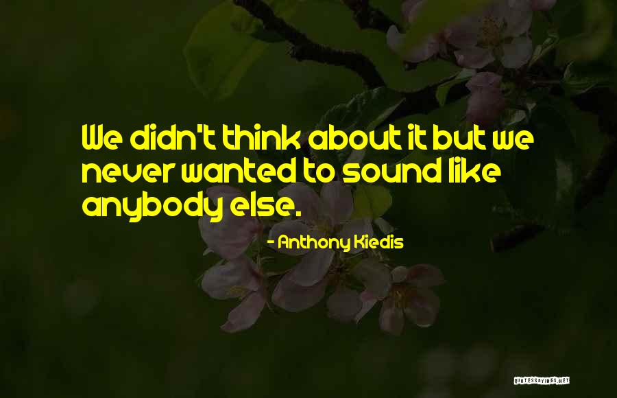 Hayles Company Quotes By Anthony Kiedis Hayles Company Quotes By Anthony Kiedis