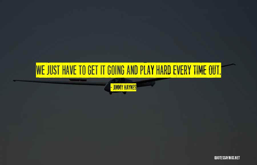 Haynes Quotes By Jimmy Haynes Haynes Quotes By Jimmy Haynes